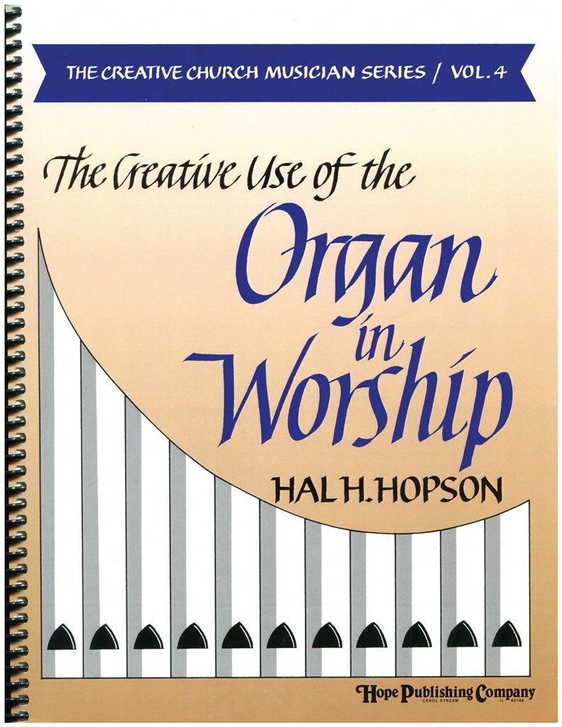 Creative Use of the Organ In Worship, The